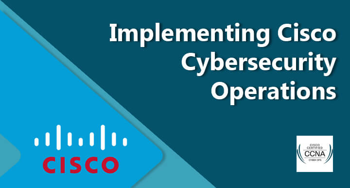 Implementing Cisco Cybersecurity Operations | Tech-Act